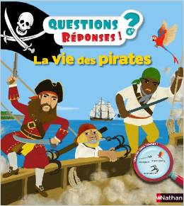 LA VIE DES PIRATES - QUESTIONS REPONSES ! N07 - 4+ ANS                                              